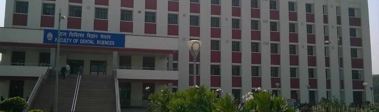 Faculty Of Dental Sciences, IMS, BHU, Varanasi