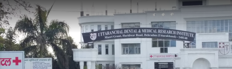 Uttaranchal Dental & Medical Research Institute, Dehradun